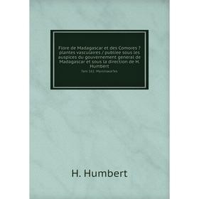 Книга Flore de Madagascar et des Comores plantes vasculaires / publiee sous les auspices du gouvernement general de Madagascar et sous la direction
Книга Flore de Madagascar et des Comores plantes vasculaires / publiee sous les auspices du gouvernement general de Madagascar et sous la direction