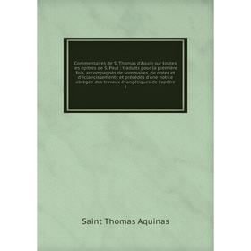Commentaires de S. Thomas d'Aquin sur toutes les épitres de S. Paul : traduits pour la première fois, accompagnés de sommaires, de notes et d'éclairci
Commentaires de S. Thomas d'Aquin sur toutes les épitres de S. Paul : traduits pour la première fois, accompagnés de sommaires, de notes et d'éclairci