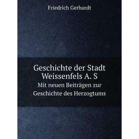 Книга Geschichte der Stadt Weissenfels A. S. Mit neuen Beiträgen zur Geschichte des Herzogtums
Книга Geschichte der Stadt Weissenfels A. S. Mit neuen Beiträgen zur Geschichte des Herzogtums