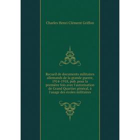Книга Recueil de documents militaires allemands de la grande guerre, 1914-1918, pub. pour la première fois avec l'autorisation de Grand Quartier génér
Книга Recueil de documents militaires allemands de la grande guerre, 1914-1918, pub. pour la première fois avec l'autorisation de Grand Quartier génér