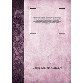 L'Illustration horticole journal special des serres et des jardins, ou choix raisonne des plantes les plus interressantes sous le rapport
L'Illustration horticole journal special des serres et des jardins, ou choix raisonne des plantes les plus interressantes sous le rapport