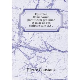 Книга Epistolae Romanorum pontificum genuinae et quae ad eos scriptae sunt A.S.
Книга Epistolae Romanorum pontificum genuinae et quae ad eos scriptae sunt A.S.