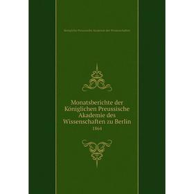 Книга Monatsberichte der Königlichen Preussische Akademie des Wissenschaften zu Berlin 1864
Книга Monatsberichte der Königlichen Preussische Akademie des Wissenschaften zu Berlin 1864