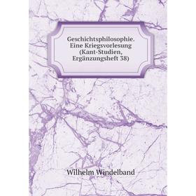 Книга Geschichtsphilosophie. Eine Kriegsvorlesung (Kant-Studien, Ergänzungsheft 38)
Книга Geschichtsphilosophie. Eine Kriegsvorlesung (Kant-Studien, Ergänzungsheft 38)
