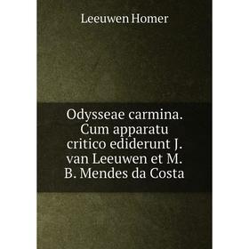 Книга Odysseae carmina. Cum apparatu critico ediderunt J. van Leeuwen et M.B. Mendes da Costa
Книга Odysseae carmina. Cum apparatu critico ediderunt J. van Leeuwen et M.B. Mendes da Costa