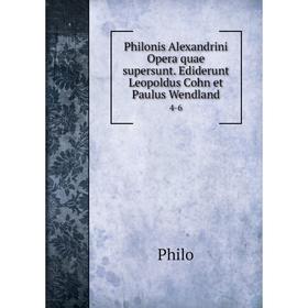 Книга Philonis Alexandrini Opera quae supersunt. Ediderunt Leopoldus Cohn et Paulus Wendland 4-6
Книга Philonis Alexandrini Opera quae supersunt. Ediderunt Leopoldus Cohn et Paulus Wendland 4-6