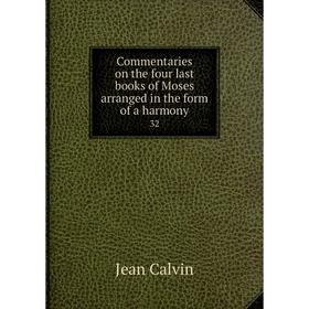 Книга Commentaries on the four last books of Moses arranged in the form of a harmony 32
Книга Commentaries on the four last books of Moses arranged in the form of a harmony 32