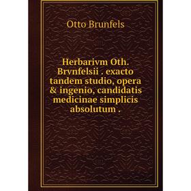 Книга Herbarivm Oth. Brvnfelsii. exacto tandem studio, opera & ingenio, candidatis medicinae simplicis absolutum.
Книга Herbarivm Oth. Brvnfelsii. exacto tandem studio, opera & ingenio, candidatis medicinae simplicis absolutum.