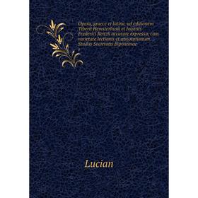 Книга Opera, graece et latine, ad editionem Tiberii Hemsterhusii et Joannis Frederici Reitzii accurate expressa, cum varietate lectionis et annotation
Книга Opera, graece et latine, ad editionem Tiberii Hemsterhusii et Joannis Frederici Reitzii accurate expressa, cum varietate lectionis et annotation