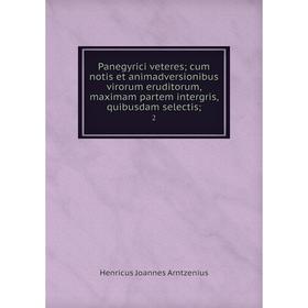 Книга Panegyrici veteres; cum notis et animadversionibus virorum eruditorum, maximam partem intergris, quibusdam selectis; 2
Книга Panegyrici veteres; cum notis et animadversionibus virorum eruditorum, maximam partem intergris, quibusdam selectis; 2