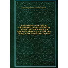 Книга Ausführliches und möglichst vollständiges lateinisch-deutsches Lexicon; oder Wörterbuch zum Behufe der Erklärung der Alten und Übung in der late 
Книга Ausführliches und möglichst vollständiges lateinisch-deutsches Lexicon; oder Wörterbuch zum Behufe der Erklärung der Alten und Übung in der late