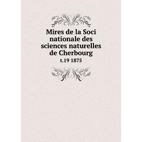 Книга Mires de la Soci nationale des sciences naturelles de Cherbourg t.19 1875
Книга Mires de la Soci nationale des sciences naturelles de Cherbourg t.19 1875