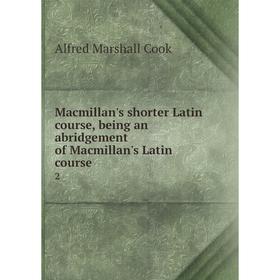 Книга Macmillan's shorter Latin course, being an abridgement of Macmillan's Latin course 2
Книга Macmillan's shorter Latin course, being an abridgement of Macmillan's Latin course 2