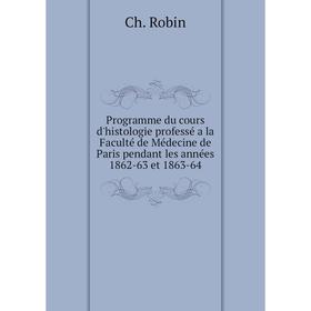 Книга Programme du cours d'histologie professé a la Faculté de Médecine de Paris pendant les années 1862-63 et 1863-64
Книга Programme du cours d'histologie professé a la Faculté de Médecine de Paris pendant les années 1862-63 et 1863-64