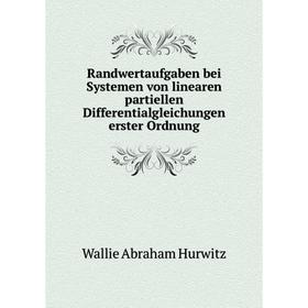 Книга Randwertaufgaben bei Systemen von linearen partiellen Differentialgleichungen erster Ordnung
Книга Randwertaufgaben bei Systemen von linearen partiellen Differentialgleichungen erster Ordnung