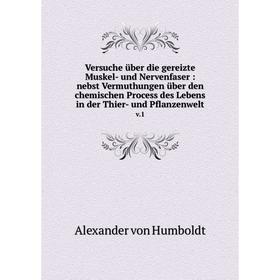 Книга Versuche über die gereizte Muskel- und Nervenfaser: nebst Vermuthungen über den chemischen Process des Lebens in der Thier- und Pflanzenwelt v.1
Книга Versuche über die gereizte Muskel- und Nervenfaser: nebst Vermuthungen über den chemischen Process des Lebens in der Thier- und Pflanzenwelt v.1