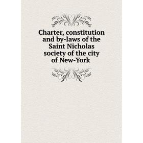 Книга Charter, constitution and by-laws of the Saint Nicholas society of the city of New-York
Книга Charter, constitution and by-laws of the Saint Nicholas society of the city of New-York
