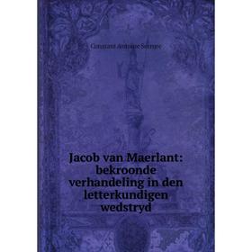 Книга Jacob van Maerlant: bekroonde verhandeling in den letterkundigen wedstryd
Книга Jacob van Maerlant: bekroonde verhandeling in den letterkundigen wedstryd