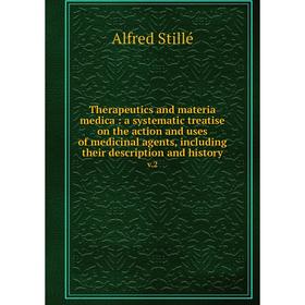 Книга Therapeutics and materia medica: a systematic treatise on the action and uses of medicinal agents, including their description and history v.2
Книга Therapeutics and materia medica: a systematic treatise on the action and uses of medicinal agents, including their description and history v.2