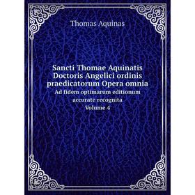 Книга Sancti Thomae Aquinatis Doctoris Angelici ordinis praedicatorum Opera omnia Ad fidem optimarum editionum accurate recognita. Volume 4
Книга Sancti Thomae Aquinatis Doctoris Angelici ordinis praedicatorum Opera omnia Ad fidem optimarum editionum accurate recognita. Volume 4