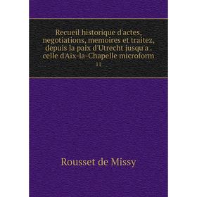 Книга Recueil historique d'actes, negotiations, memoires et traitez, depuis la paix d'Utrecht jusqu'a. celle d'Aix-la-Chapelle microform 11
Книга Recueil historique d'actes, negotiations, memoires et traitez, depuis la paix d'Utrecht jusqu'a. celle d'Aix-la-Chapelle microform 11