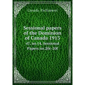 Книга Sessional papers of the Dominion of Canada 1913 47, no.14, Sessional Papers no.20c-20f
Книга Sessional papers of the Dominion of Canada 1913 47, no.14, Sessional Papers no.20c-20f
