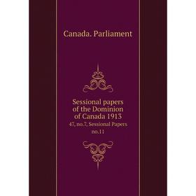 Книга Sessional papers of the Dominion of Canada 1913 47, no.7, Sessional Papers no.11
Книга Sessional papers of the Dominion of Canada 1913 47, no.7, Sessional Papers no.11