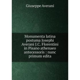 Книга Monumenta latina postuma Josephi Averani J.C. Florentini in Pisano athenaeo antecessoris: nunc primum edita
Книга Monumenta latina postuma Josephi Averani J.C. Florentini in Pisano athenaeo antecessoris: nunc primum edita