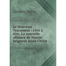 Книга Le Nouveau Testament: c'est à dire, La nouvelle alliance de Nostre Seigneur Jesus Christ
Книга Le Nouveau Testament: c'est à dire, La nouvelle alliance de Nostre Seigneur Jesus Christ