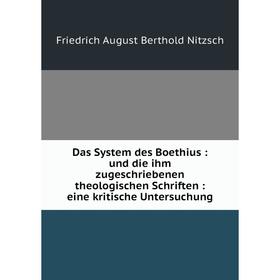 Книга Das System des Boethius: und die ihm zugeschriebenen theologischen Schriften: eine kritische Untersuchung
Книга Das System des Boethius: und die ihm zugeschriebenen theologischen Schriften: eine kritische Untersuchung