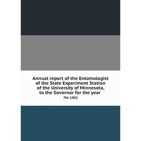 Книга Annual report of the Entomologist of the State Experiment Station of the University of Minnesota, to the Governor for the year 7th 1902
Книга Annual report of the Entomologist of the State Experiment Station of the University of Minnesota, to the Governor for the year 7th 1902