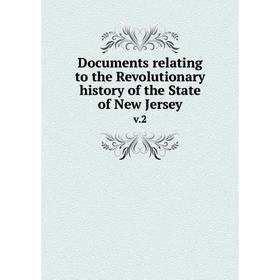 Книга Documents relating to the Revolutionary history of the State of New Jersey v.2
Книга Documents relating to the Revolutionary history of the State of New Jersey v.2