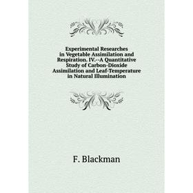 Книга Experimental Researches in Vegetable Assimilation and Respiration. IV.--A Quantitative Study of Carbon-Dioxide Assimilation and Leaf-Temperature
Книга Experimental Researches in Vegetable Assimilation and Respiration. IV.--A Quantitative Study of Carbon-Dioxide Assimilation and Leaf-Temperature