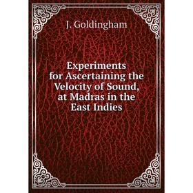 Книга Experiments for Ascertaining the Velocity of Sound, at Madras in the East Indies
Книга Experiments for Ascertaining the Velocity of Sound, at Madras in the East Indies