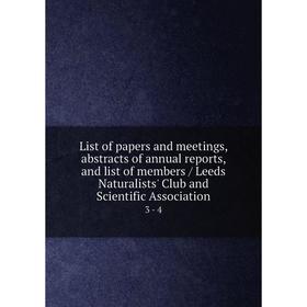Книга List of papers and meetings, abstracts of annual reports, and list of members / Leeds Naturalists' Club and Scientific Association 3 - 4
Книга List of papers and meetings, abstracts of annual reports, and list of members / Leeds Naturalists' Club and Scientific Association 3 - 4