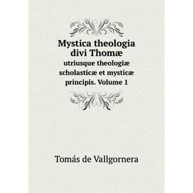 Книга Mystica theologia divi Thomæ utriusque theologiæ scholasticæ et mysticæ principis. Volume 1
Книга Mystica theologia divi Thomæ utriusque theologiæ scholasticæ et mysticæ principis. Volume 1