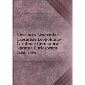 Книга Nova acta Academiae Caesareae Leopoldino-Carolinae Germanicae Naturae Curiosorum 72.Bd. (1899)
Книга Nova acta Academiae Caesareae Leopoldino-Carolinae Germanicae Naturae Curiosorum 72.Bd. (1899)