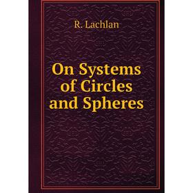 Книга On Systems of Circles and Spheres
Книга On Systems of Circles and Spheres