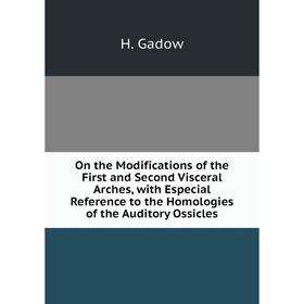 Книга On the Modifications of the First and Second Visceral Arches, with Especial Reference to the Homologies of the Auditory Ossicles
Книга On the Modifications of the First and Second Visceral Arches, with Especial Reference to the Homologies of the Auditory Ossicles