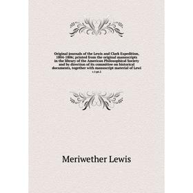 Original journals of the Lewis and Clark Expedition, 1804-1806; printed from the original manuscripts in the library of the American Philosophical Soc
Original journals of the Lewis and Clark Expedition, 1804-1806; printed from the original manuscripts in the library of the American Philosophical Soc