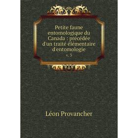 Книга Petite faune entomologique du Canada: précédée d'un traité élémentaire d'entomologie v. 3
Книга Petite faune entomologique du Canada: précédée d'un traité élémentaire d'entomologie v. 3