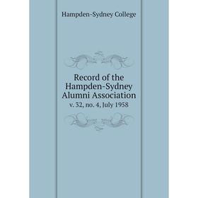 Книга Record of the Hampden-Sydney Alumni Association v. 32, no. 4, July 1958
Книга Record of the Hampden-Sydney Alumni Association v. 32, no. 4, July 1958
