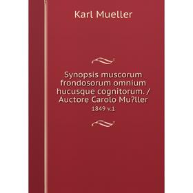 Книга Synopsis muscorum frondosorum omnium hucusque cognitorum. /Auctore Carolo Muller. 1849 v.1
Книга Synopsis muscorum frondosorum omnium hucusque cognitorum. /Auctore Carolo Muller. 1849 v.1