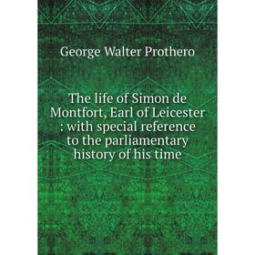 Книга The life of Simon de Montfort, Earl of Leicester: with special reference to the parliamentary history of his time
Книга The life of Simon de Montfort, Earl of Leicester: with special reference to the parliamentary history of his time