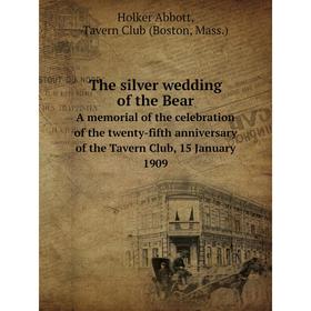 Книга The silver wedding of the Bear A memorial of the celebration of the twenty-fifth anniversary of the Tavern Club, 15 January 1909
Книга The silver wedding of the Bear A memorial of the celebration of the twenty-fifth anniversary of the Tavern Club, 15 January 1909
