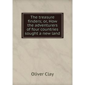 Книга The treasure finders; or, How the adventurers of four countries sought a new land
Книга The treasure finders; or, How the adventurers of four countries sought a new land