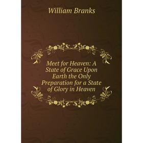 Книга Meet for Heaven: A State of Grace Upon Earth the Only Preparation for a State of Glory in Heaven
Книга Meet for Heaven: A State of Grace Upon Earth the Only Preparation for a State of Glory in Heaven