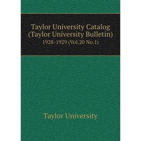 Книга Taylor University Catalog (Taylor University Bulletin) 1928-1929 (Vol.20 No.1)
Книга Taylor University Catalog (Taylor University Bulletin) 1928-1929 (Vol.20 No.1)