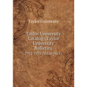 Книга Taylor University Catalog (Taylor University Bulletin) 1952-1953 (Vol.45 No.1)
Книга Taylor University Catalog (Taylor University Bulletin) 1952-1953 (Vol.45 No.1)
