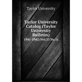 Книга Taylor University Catalog (Taylor University Bulletin) 1941-1942 (Vol.33 No.1)
Книга Taylor University Catalog (Taylor University Bulletin) 1941-1942 (Vol.33 No.1)